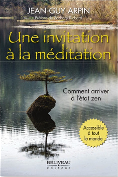 Une invitation à la méditation : Comment arriver à l'état zen