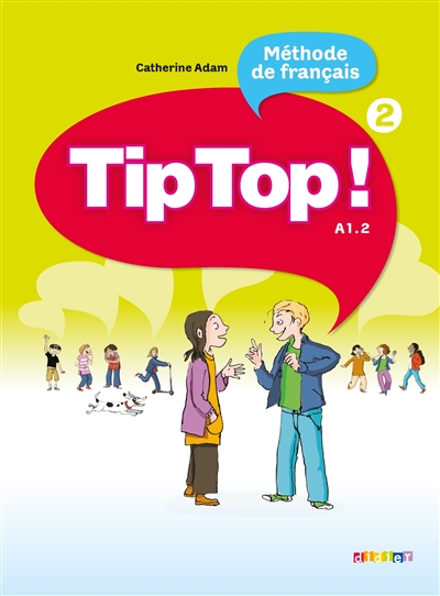 Tip top ! 2, méthode de français, A1.2