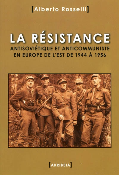 La résistance antisoviétique et anticommuniste en Europe de l'Est de 1944 à 1956