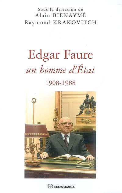 Edgar Faure, un homme d'Etat (1908-1988)