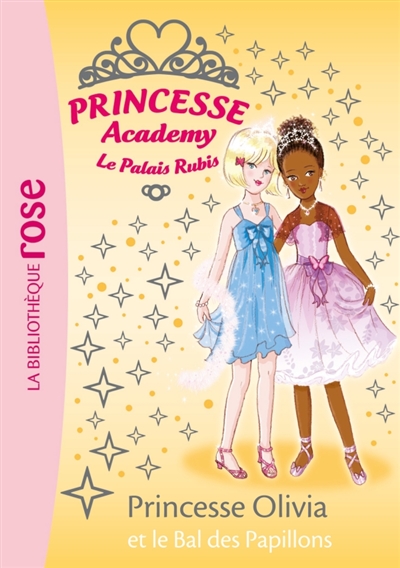 Princesse Academy Princesse Olivia et le bal des papillons