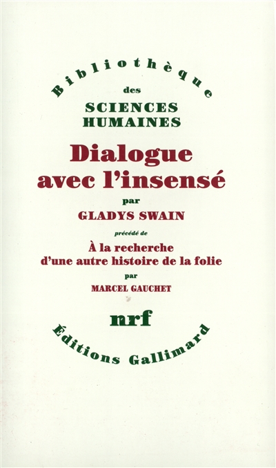 Dialogue avec l'insensé : essais d'histoire de la psychiatrie. A la recherche d'une autre histoire de la folie