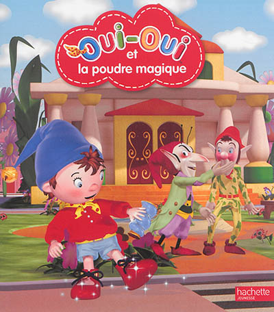 Oui-Oui et la poudre magique