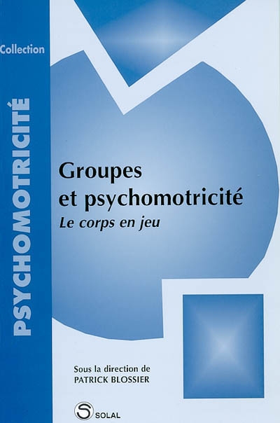Groupes et psychomotricité : le corps en jeu