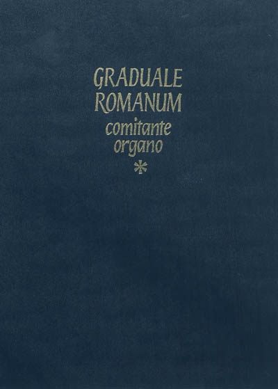 Graduale romanum : comitante organo. Vol. 1. Accompagnement des messes des solennités & des principales fêtes