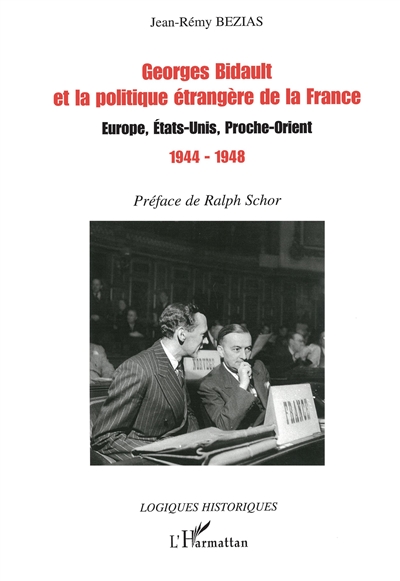 Georges Bidault et la politique étrangère de la France : Europe, Etats-Unis, Proche-Orient, 1944-1948