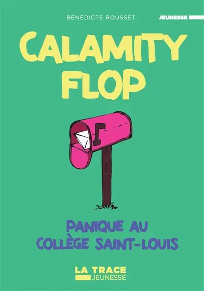 Calamity Flop. Panique au collège Saint-Louis
