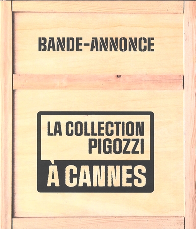 Bande-annonce : la collection Pigozzi à Cannes