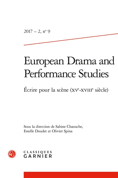 European drama and performance studies, n° 9. Ecrire pour la scène : XVe-XVIIIe siècle