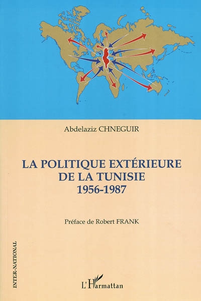 La politique extérieure de la Tunisie : 1956-1987