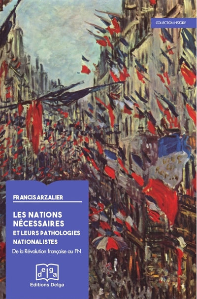 Les nations nécessaires et leurs pathologies nationalistes : de la Révolution française au FN