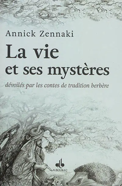 La vie et ses mystères dévoilés par les contes de tradition berbère