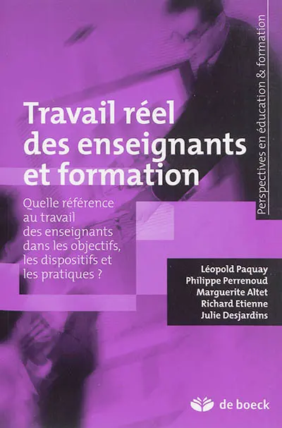 Travail réel des enseignants et formation : quelle référence au travail des enseignants dans les objectifs, les dispositifs et les pratiques ?