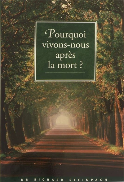 Pourquoi vivons-nous après la mort ?
