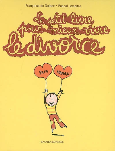 Le petit livre pour mieux vivre le divorce