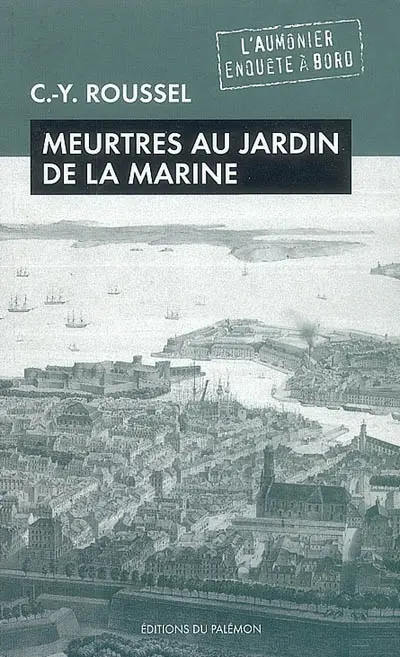 L'aumônier enquête à bord. Vol. 3. Meurtres au jardin de la Marine