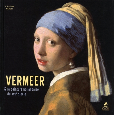 Vermeer & la peinture hollandaise du XVIIe siècle