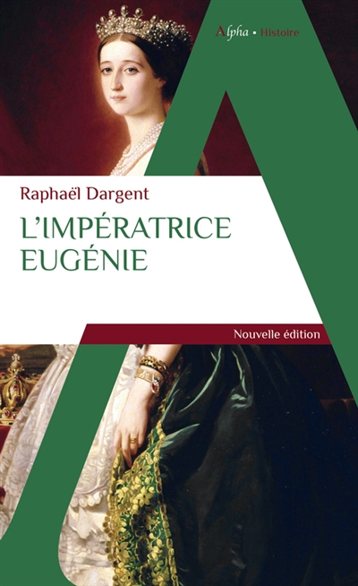 L'impératrice Eugénie : l'obsession de l'honneur