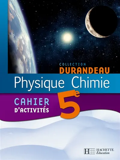 Physique chimie 5e : cahier d'activités
