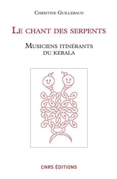 Le chant des serpents : musiciens itinérants du Kerala