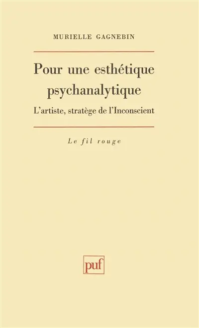 Pour une esthétique psychanalytique : l'artiste, stratège de l'inconscient