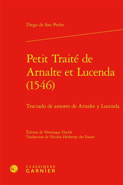 Petit traité de Arnalte et Lucenda (1546) : tractado de amores de Arnalte y Lucenda