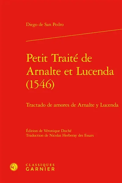 Petit traité de Arnalte et Lucenda (1546) : tractado de amores de Arnalte y Lucenda