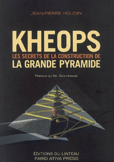 Kheops : les secrets de la construction de la grande pyramide