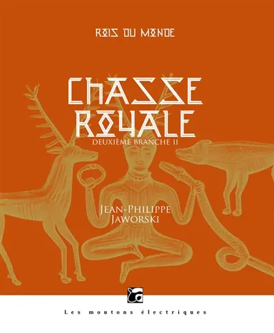 Rois du monde : deuxième branche. Chasse royale. Vol. 2