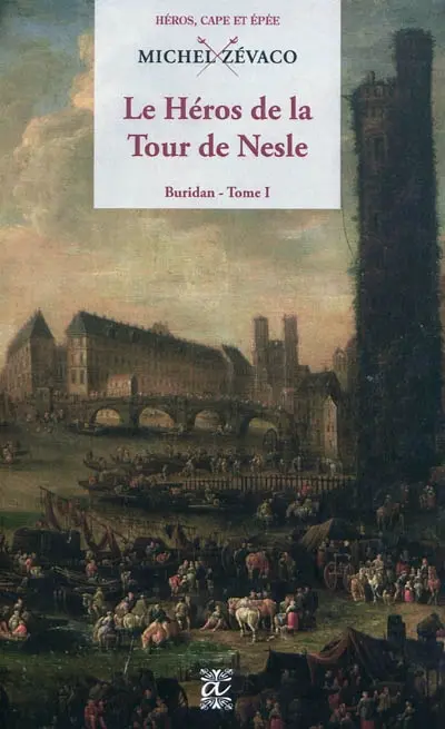 Buridan. Vol. 1. Le héros de la tour de Nesle