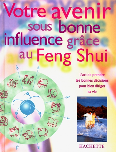 Votre avenir sous bonne influence : grâce au feng shui