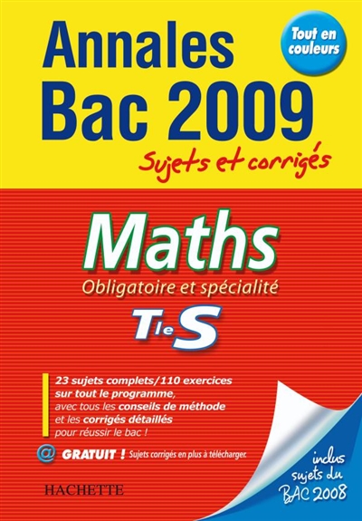Maths, obligatoire et spécialité, terminale S : annales bac 2009, sujets et corrigés