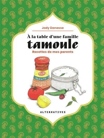 A la table d'une famille tamoule : recettes de mes parents