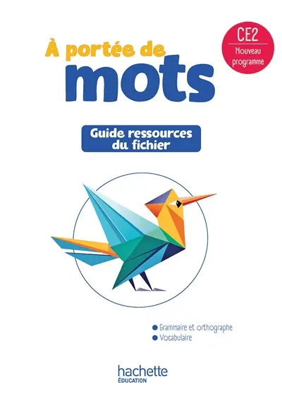 A portée de mots, CE2 : guide ressources du fichier : nouveau programme