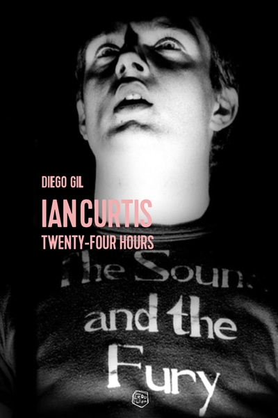 Ian Curtis : twenty-four hours : récit