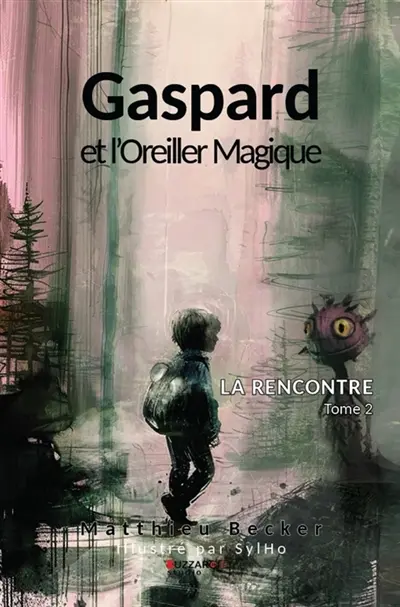 Gaspard et l'Oreiller Magique - Tome 2 - La Rencontre : La rencontre Vol. 2
