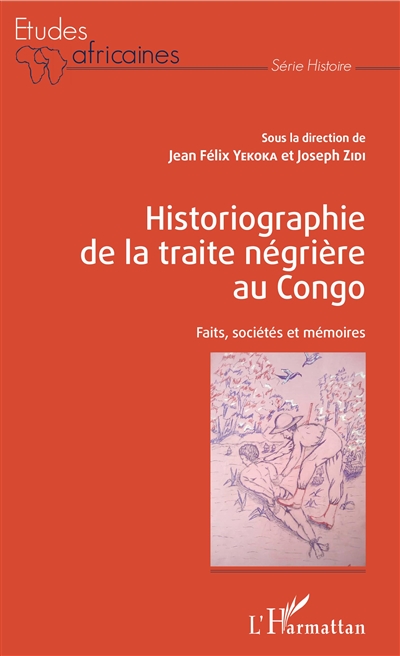 Historiographie de la traite négrière au Congo : faits, sociétés et mémoires