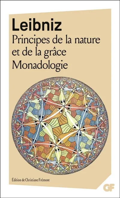 Principes de la nature et de la grâce. Monadologie : et autres textes (1702-1716)