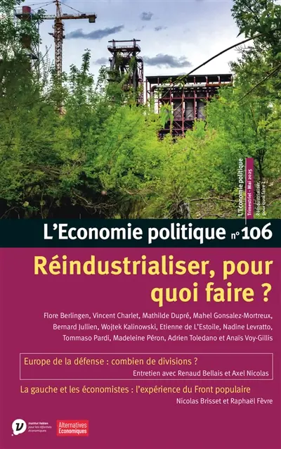 Economie politique (L'), n° 106. Réindustrialiser, pour quoi faire ?