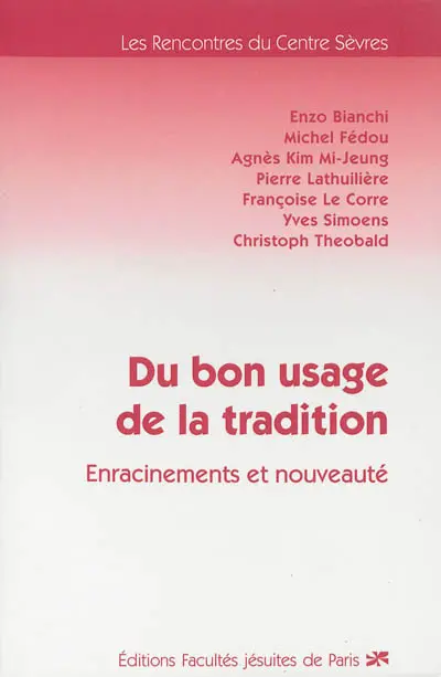 Du bon usage de la tradition : enracinements et nouveautés