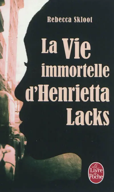 La vie immortelle d'Henrietta Lacks