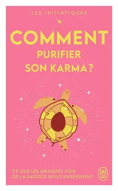 Les initiatiques. Comment purifier son karma ?
