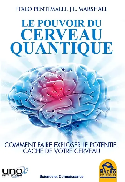 Le pouvoir du cerveau quantique : comment faire exploser le potentiel caché de votre cerveau