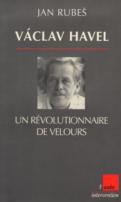 Vaclav Havel, un révolutionnaire de velours