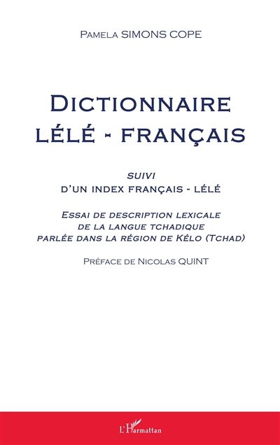 Dictionnaire lélé-français : essai de description lexicale de la langue tchadique parlée dans la région de Kélo (Tchad). Index français-lélé