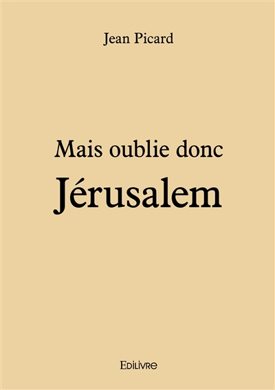 Mais oublie donc jérusalem