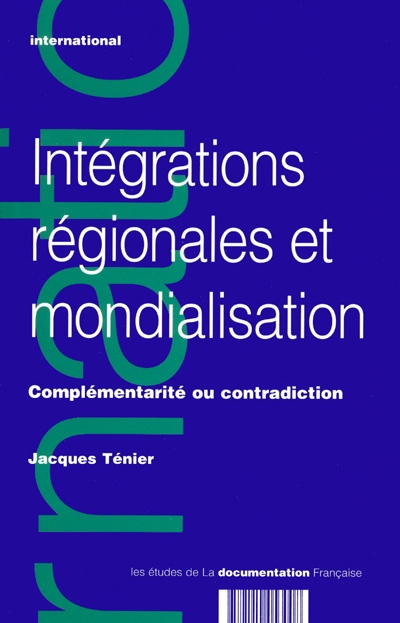 Intégrations régionales et mondialisation : complémentarité ou contradiction ?