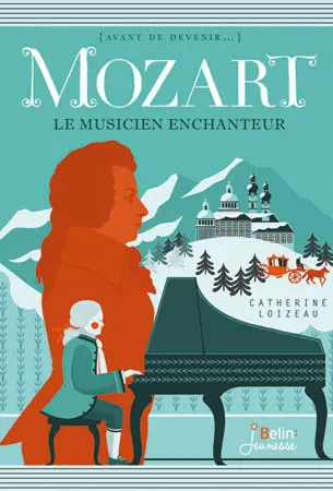 Mozart : le musicien enchanteur