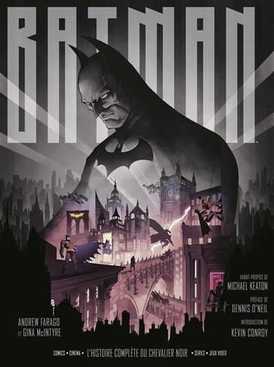 Batman : l'histoire complète du chevalier noir : comics, cinéma, séries, jeux vidéo
