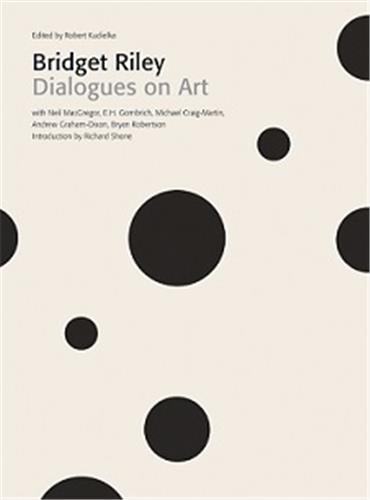 Bridget Riley Dialogues on Art (New ed)
